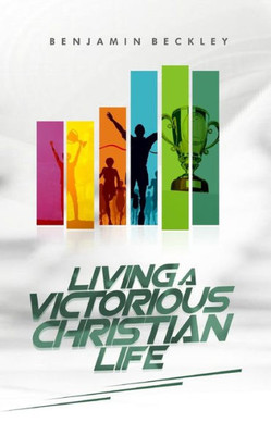 Living A Victorious Christian Life