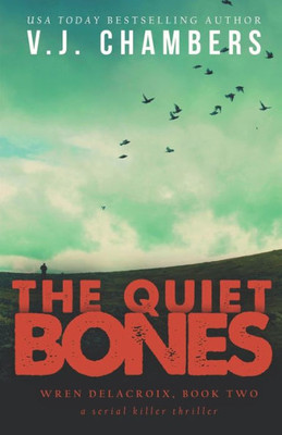 The Quiet Bones : A Serial Killer Thriller