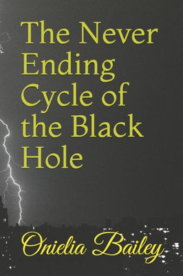 The Never Ending Cycle Of The Black Hole