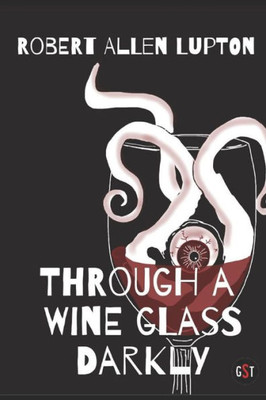 Through A Wine Glass Darkly