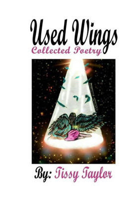 Used Wings : Collected Poetry
