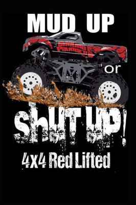 Mud Up Or Shut Up : 4X4 Red Lifted