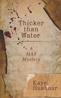 Thicker Than Water : A Has Mystery