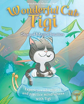 Wonderful Cat Tigi: Story of Magical Intuition - Experience adventures and practice mindfulness with Tigi. (Level 1) - Paperback