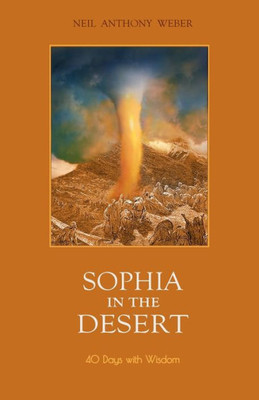 Sophia In The Desert : 40 Days With Wisdom