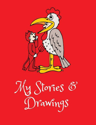 My Stories & Drawings : Little Devil Writing And Drawing Book For 4-7 Year Olds