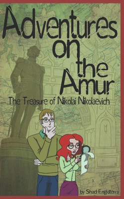 The Treasure Of Nikolai Nikolaevich : Adventures On The Amur