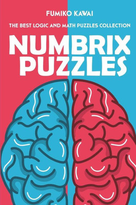 Numbrix Puzzles : The Best Logic And Math Puzzles Collection