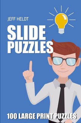 Slide Puzzles : Rectslider Puzzles - 100 Large Print Puzzles
