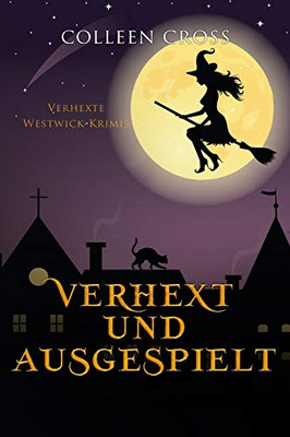 Verhext und ausgespielt: Verhexte Westwick-Krimis #2 (German Edition)
