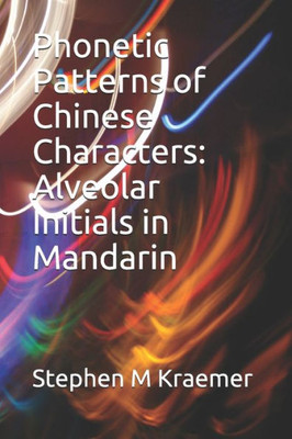 Phonetic Patterns Of Chinese Characters : Alveolar Initials In Mandarin