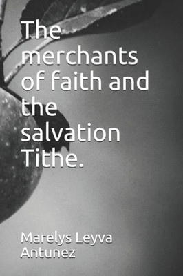 The Merchants Of Faith And The Salvation Tithe.