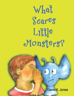 What Scares Little Monsters?