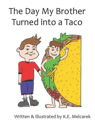 The Day My Brother Turned Into A Taco