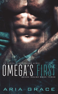 Omega'S First : An Alpha Omega Mpreg