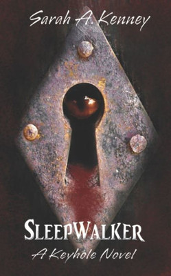 Sleepwalker : A Keyhole Novel