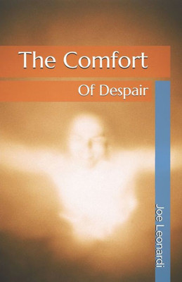 The Comfort Of Despair