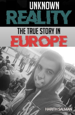 Unknown Reality : The True Story In Europe