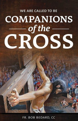 We Are Called To Be Companions Of The Cross