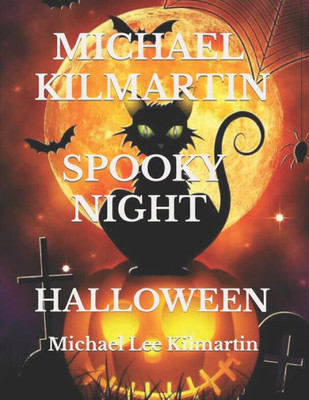 Michael Kilmartin A Spooky Night : Halloween