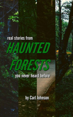 Real Stories From Haunted Forests You Never Heard Before