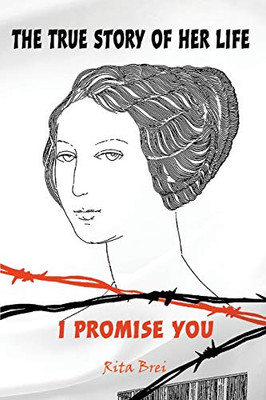 The True Story of Her Life: I Promise You - Paperback