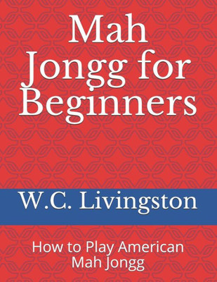 Mah Jongg For Beginners : How To Play American Mah Jongg