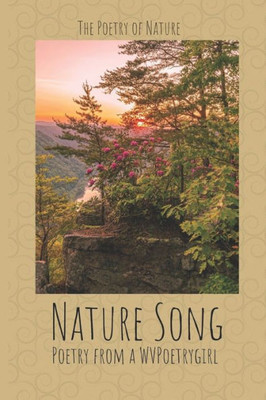 Nature Song : Poetry From A Wvpoetrygirl