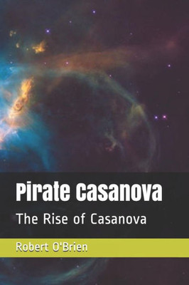 Pirate Casanova : The Rise Of Casanova