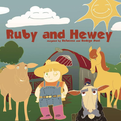 Ruby And Hewey : A Story Of Friendship
