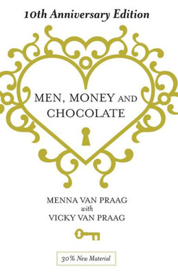 Men, Money & Chocolate : 10Th Anniversary Edition