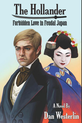 The Hollander : Forbidden Love In Feudal Japan