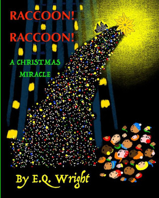Raccoon! Raccoon! : A Christmas Miracle