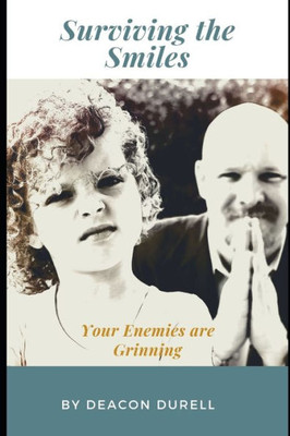 Surviving The Smiles : Your Enemies Are Grinning