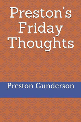 Preston'S Friday Thoughts