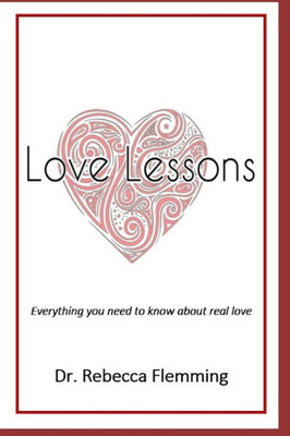 Love Lessons : Everything You Need To Know About Real Love