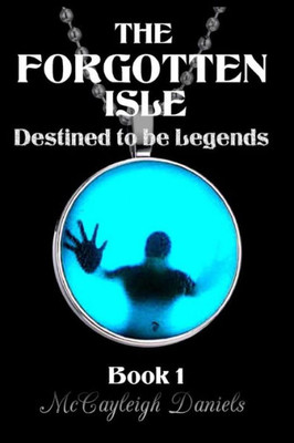 The Forgotten Isle : Destined To Be Legends