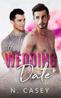 The Wedding Date : A Fake Relationship Romance