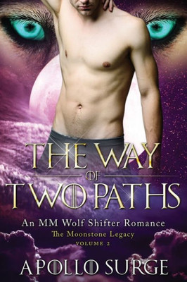 The Way Of Two Paths : M/M Wolf Shifter Paranormal Romance