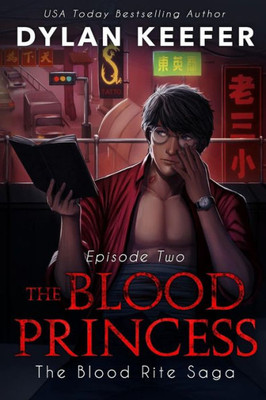 The Blood Princess : Episode Two: A Vampire Dark Fantasy Novel
