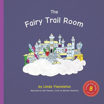 The Fairy Trail Room : Crystal City Series, Book 8