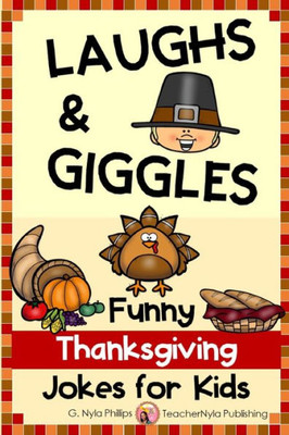 Thanksgiving Jokes For Kids : Thanksgiving Joke Book With Jokes, Knock-Knock Jokes, And Tongue Twisters