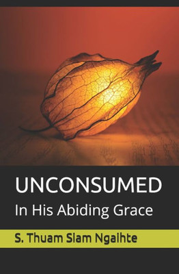 Unconsumed : In His Abiding Grace