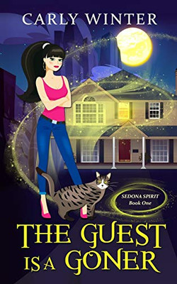 The Guest is a Goner (A humorous paranormal cozy mystery) (Sedona Spirit)