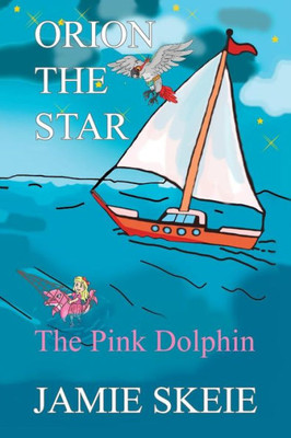 Orion The Star: The Pink Dolphin