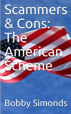 Scammers & Cons : The American Scheme