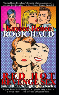 Red Hot Revenge Sex And Other Naughty Paybacks : Erotic Stories