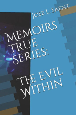 Memoirs True Series : The Evil Within