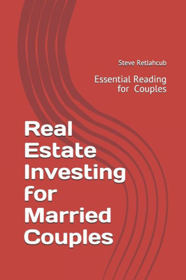 Real Estate Investing For Married Couples : Essential Reading For Every Couple