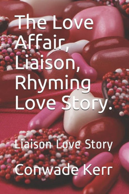 The Love Affair, Liaison, Rhyming Love Story. : Liaison Love Story